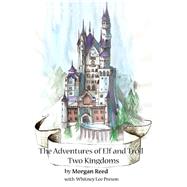Two Kingdoms by Reed, Morgan; Preston, Whitney Lee, 9781484101605