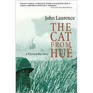 The Cat From Hue A Vietnam War Story by Laurence, John, 9781586481605
