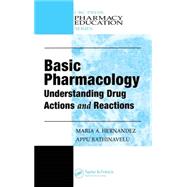 Basic Pharmacology: Understanding Drug Actions and Reactions by Hernandez, Ph.D.; Maria A., 9781587161605