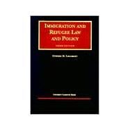 Immigration and Refugee Law and Policy by Legomsky, Stephen H., 9781587781605