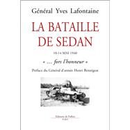La Bataille de Sedan. Mai 1940 by Gnral Gnral Yves Lafontaine, 9791032101605