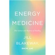 Energy Medicine by Blakeway, Jill, 9780062691606