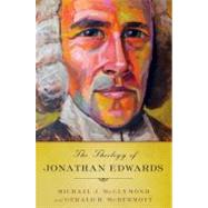 The Theology of Jonathan Edwards by McClymond, Michael J.; McDermott, Gerald R., 9780199791606