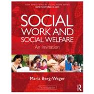 Social Work and Social Welfare : An Invitation by Berg-Weger; Marla, 9780415501606