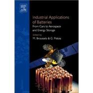 Industrial Applications of Batteries by Broussely; Pistoia, 9780444521606
