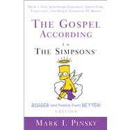 The Gospel According to the Simpsons, Bigger and Possibly Even Better! Edition by Pinsky, Mark I., 9780664231606