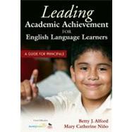 Leading Academic Achievement for English Language Learners : A Guide for Principals by Betty J. Alford, 9781412981606