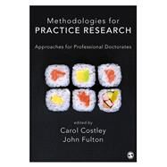 Methodologies for Practice Research by Costley, Carol; Fulton, John, 9781473991606