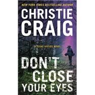 Don't Close Your Eyes by Christie Craig, 9781538711606