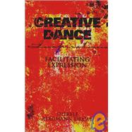 Creative Dance: Facilitating Expression by Drewe, Sheryle Bergmann, 9781550591606