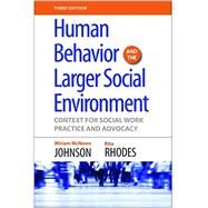 Human Behavior and the Larger Social Environment by Johnson, Rhodes, 9781935871606