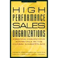 High Performance Sales Organizations : Creating Competitive Advantage in the Global Marketplace by Coker, Darlene; Del Gaizo, Edward, Ph.D.; Murray, Kathleen A.; Edwards, Sandra L., 9780071351607