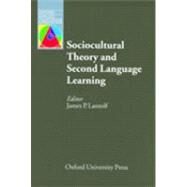 Sociocultural Theory and Second Language Learning by Lantolf, James P., 9780194421607