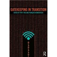 Gatekeeping in Transition by Heinderyckx; Frantois, 9780415731607