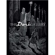 The Dor Gallery His 120 Greatest Illustrations by Dor, Gustave; Grafton, Carol Belanger, 9780486401607
