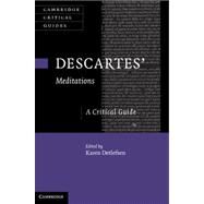 Descartes' Meditations: A Critical Guide by Edited by Karen Detlefsen, 9780521111607