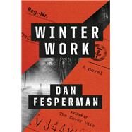 Winter Work A novel by Fesperman, Dan, 9780593321607