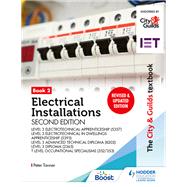 The City & Guilds Textbook: Book 2 Electrical Installations, Second Edition: For the Level 3 Apprenticeships (5357 and 5393), Level 3 Advanced Technical Diploma (8202), Level 3 Diploma (2365) & T Level Occupational Specialisms (8710) by Peter Tanner, 9781398361607