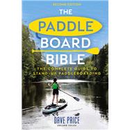 The Paddleboard Bible 2nd edition by Dave Price, 9781399421607