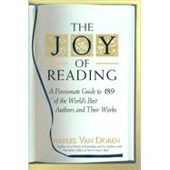 Joy of Reading : A Passionate Guide to 189 of the World's Best Authors and Their Works by Van Doren, Charles, 9781402211607