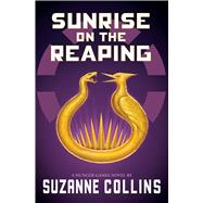 Sunrise on the Reaping (The Hunger Games) by Collins, Suzanne, 9781546171607