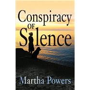 Conspiracy of Silence by Powers, Martha, 9781608091607