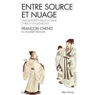 Entre source et nuage by Franois Cheng, 9782226131607