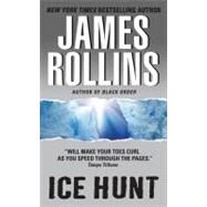 Ice Hunt by Rollins, James, 9780060521608
