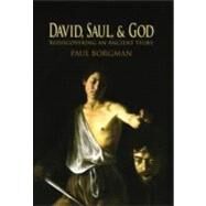 David, Saul, and God Rediscovering an Ancient Story by Borgman, Paul, 9780195331608