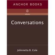 Conversations Straight Talk with America's Sister President by COLE, JOHNNETTA B., 9780385411608