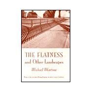 The Flatness and Other Landscapes by Martone, Michael, 9780820321608