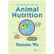 Principles of Animal Nutrition by Wu; Guoyao, 9781498721608