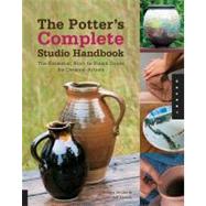 The Potter's Complete Studio Handbook: The Essential, Start-to-finish Guide for Ceramic Artists by Muller, Kristin; Zamek, Jeff, 9781610581608