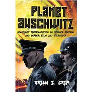 Planet Auschwitz by Crim, Brian E., 9781978801608