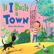 If I Built a Town by Chris Van Dusen, 9798217081608