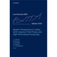 Modern Perspectives in Lattice QCD: Quantum Field Theory and High Performance Computing Lecture Notes of the Les Houches Summer School: Volume 93, August 2009 by Lellouch, Laurent; Sommer, Rainer; Svetitsky, Benjamin; Vladikas, Anastassios; Cugliandolo, Leticia F., 9780199691609