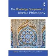 The Routledge Companion to Islamic Philosophy by Taylor; Richard C., 9780415881609