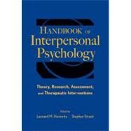 Handbook of Interpersonal Psychology Theory, Research, Assessment, and Therapeutic Interventions by Horowitz, Leonard M.; Strack, Stephen, 9780470471609