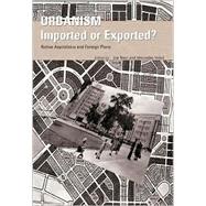Urbanism Imported or Exported? by Nasr, Joe; Volait, Mercedes, 9780470851609