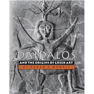 Daidalos and the Origins of Greek Art by Morris, Sarah P., 9780691001609