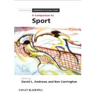 A Companion to Sport by Andrews, David L.; Carrington, Ben, 9781405191609