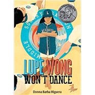 Lupe Wong Won't Dance by Higuera, Donna Barba, 9781646141609