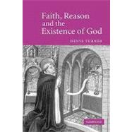 Faith, Reason and the Existence of God by Denys Turner, 9780521841610
