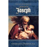 The Life and Glories of St. Joseph by Thompson, Edward Healy, 9780895551610