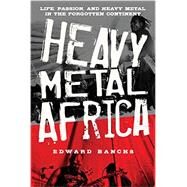 Heavy Metal Africa by Edward Banchs, 9781633851610