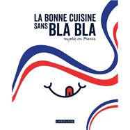 La bonne cuisine sans bla bla mijot�e en France by Collectif, 9782036091610