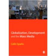Globalization, Development and the Mass Media by Colin Sparks, 9780761961611