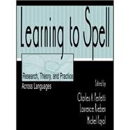 Learning to Spell by Perfetti, Charles A.; Rieben, Laurence; Fayol, Michel, 9780805821611