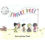 Fiddley Dee! by Thrall, Gloria; Thrall, Sara, 9781098321611