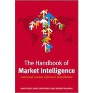 The Handbook of Market Intelligence: Understand, Compete and Grow in Global Markets by Hedin, Hans; Hirvensalo, Irmeli; Vaarnas, Markko, 9781119961611